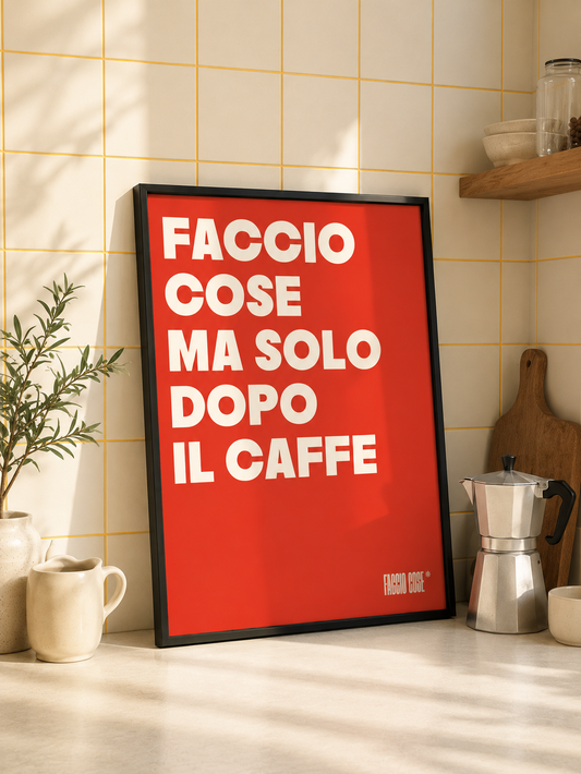Poster - Faccio Cose Ma Solo Dopo il Caffè